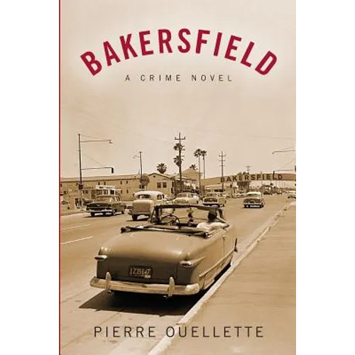 Bakersfield: A Crime Novel - Paperback