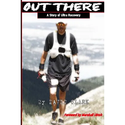 Out There: A Story of Ultra Recovery - Paperback