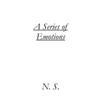 A Series of Emotions: A Collection of Short Stories and Poems - Paperback