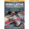Mini-Lathe Tools & Projects for Home Machinists - Paperback