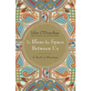To Bless the Space Between Us: A Book of Blessings - Hardcover