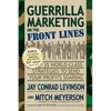 Guerrilla Marketing on the Front Lines: 35 World-Class Strategies to Send Your Profits Soaring - Paperback