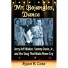 Mr. Bojangles, Dance: Jerry Jeff Walker, Sammy Davis, Jr., and the Song That Made Nixon Cry - Paperback