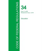 Code of Federal Regulations Title 34, Volume 1, July 1, 2015 - Paperback
