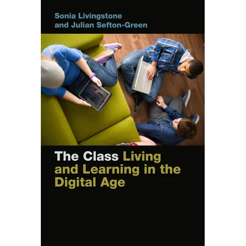 The Class: Living and Learning in the Digital Age - Paperback
