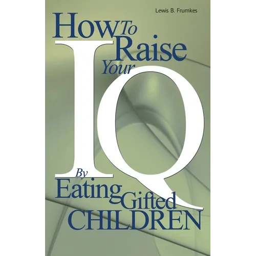 How to Raise Your I.Q. by Eating Gifted Children - Paperback