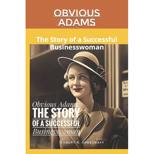 Obvious Adams: The Story of a Successful Businesswoman - Paperback