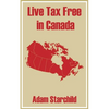 Live Tax Free in Canada - Paperback