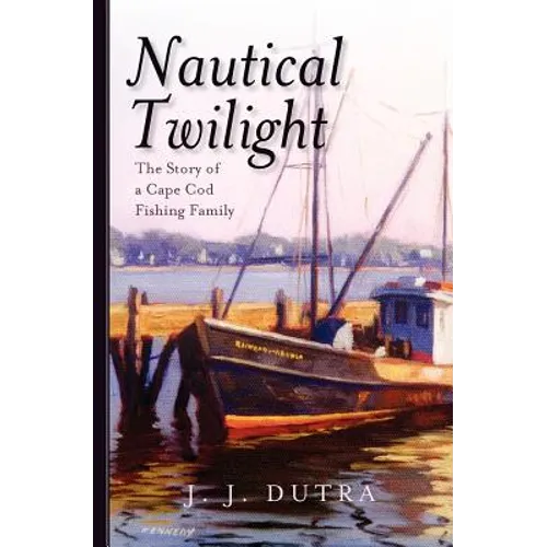 Nautical Twilight: The Story of a Cape Cod Fishing Family - Paperback