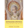 Outrageous Openness: Letting the Divine Take the Lead - Paperback