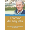 El camino del lingüista: Una odisea en el aprendizaje de idiomas - Paperback