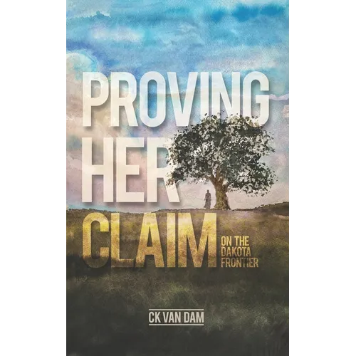Proving Her Claim: On the Dakota Frontier - Paperback