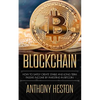 Blockchain: How to Safely Create Stable and Long-term Passive Income by Investing in Bitcoin - Paperback