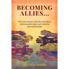 Becoming Allies: with your Partner, Yourself, and Others: Addressing the Abuse and Control in Your Relationships - Paperback