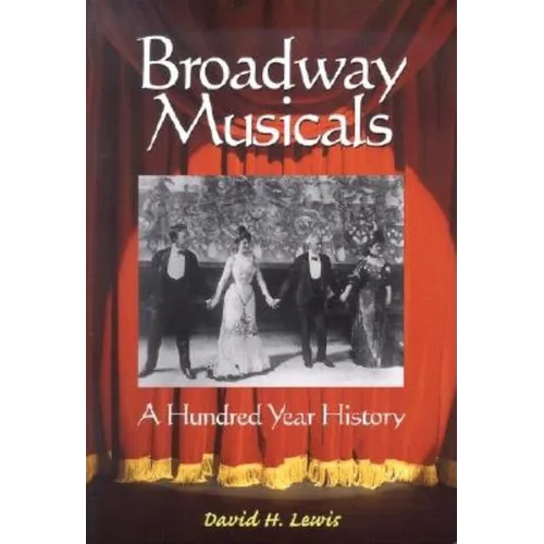 Broadway Musicals: A Hundred Year History - Paperback