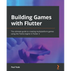 Building Games with Flutter: The ultimate guide to creating multiplatform games using the Flame engine in Flutter 3 - Paperback