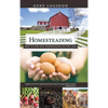 Homesteading: How to Find New Independence on the Land - Hardcover