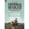 General Seydlitz: Accounts of the Military Career of Frederick the Great's Outstanding Commander of Cavalry-Memoirs of a General of Cavalry by Robert - Hardcover
