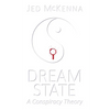Dreamstate: A Conspiracy Theory - Paperback