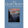 The Happy Body: Self Mastery Workbook - Paperback