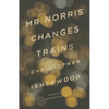 Mr. Norris Changes Trains - Paperback