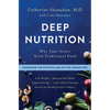Deep Nutrition: Why Your Genes Need Traditional Food - Hardcover