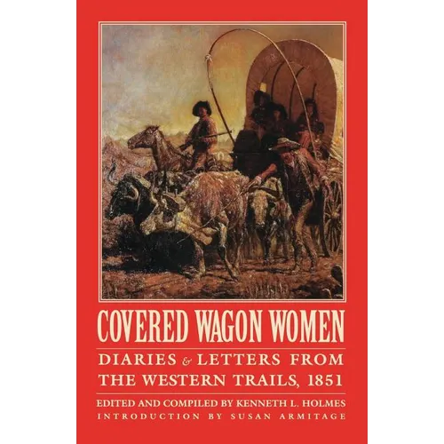 Covered Wagon Women, Volume 3: Diaries and Letters from the Western Trails, 1851 - Paperback