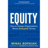 Equity: How to Design Organizations Where Everyone Thrives - Paperback
