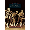 Bay Area Roller Derby - Hardcover