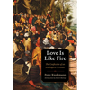 Love Is Like Fire: The Confession of an Anabaptist Prisoner - Paperback
