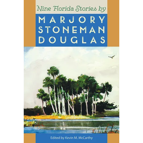 Nine Florida Stories by Marjory Stoneman Douglas - Paperback