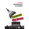 Starving the Beast: Ronald Reagan and the Tax Cut Revolution - Paperback