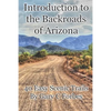 Introduction to the Backroads of Arizona: 40 Easy Scenic Trails - Paperback