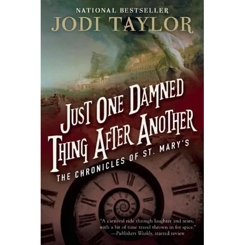 Just One Damned Thing After Another: The Chronicles of St. Mary's Book One - Paperback
