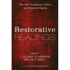 Restorative Readings: The Old Testament, Ethics, and Human Dignity - Paperback