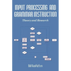Input Processing and Grammar Instruction in Second Language Acquisition - Paperback