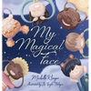 My Magical Face: A Children's Book About Self-Love, Self-Esteem and Celebrating Diversity - Hardcover