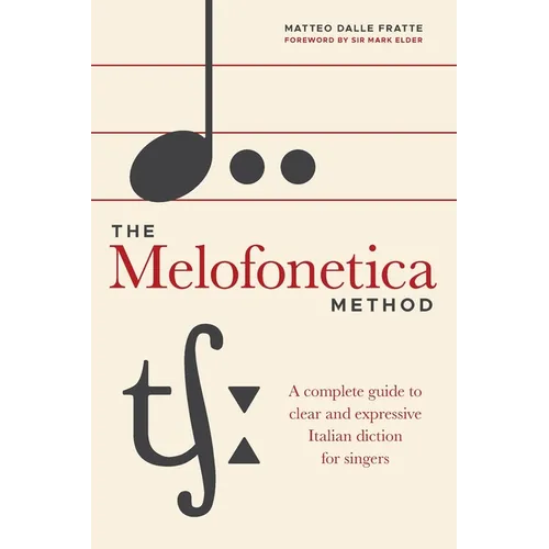 The Melofonetica Method: A complete guide to clear and expressive Italian diction for singers - Paperback