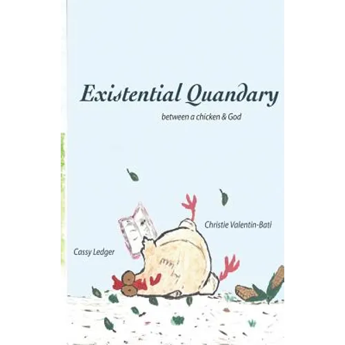 Existential Quandary: Between a Chicken and God - Paperback