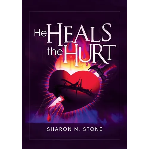 He Heals the Hurt - Paperback
