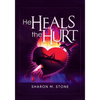 He Heals the Hurt - Paperback