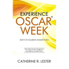 Experience Oscar Week: Get In On Academy Awards Action: The Only Event Guide for Academy Award Fans - Paperback
