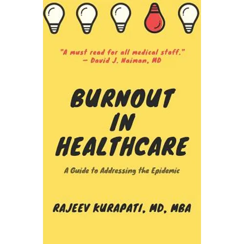 Burnout in Healthcare: A Guide to Addressing the Epidemic - Paperback