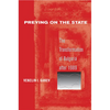 Preying on the State: The Transformation of Bulgaria After 1989 - Paperback