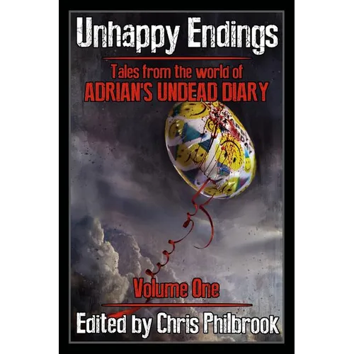 Unhappy Endings: Tales from the world of Adrian's Undead Diary Volume One - Paperback