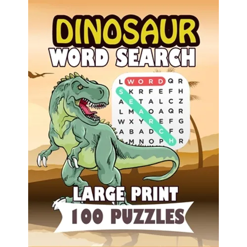 Dinosaur Word Search large print 100 puzzles: For adults and teens perfect gift - Paperback