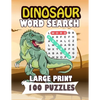 Dinosaur Word Search large print 100 puzzles: For adults and teens perfect gift - Paperback