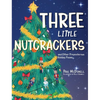 Three Little Nutcrackers: and Other Preposterous Holiday Poems - Hardcover