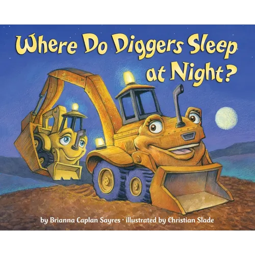 Where Do Diggers Sleep at Night? - Hardcover