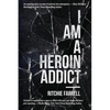 I Am a Heroin Addict - Paperback